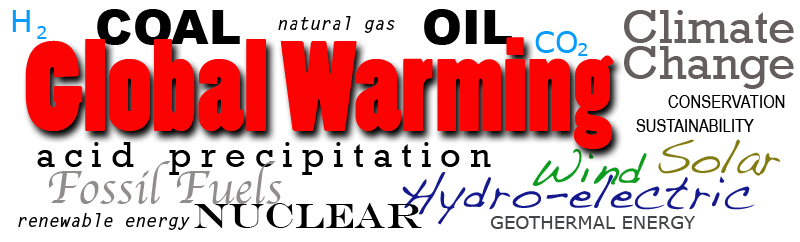 Global Warming Photos, climate change, acid rain, wind energy, solar energy, geothermal energy, hydro electric, renewable energy, fossil fuel, oil, natural gas, coal, carbon dioxide, CO2, conservation, sustainability